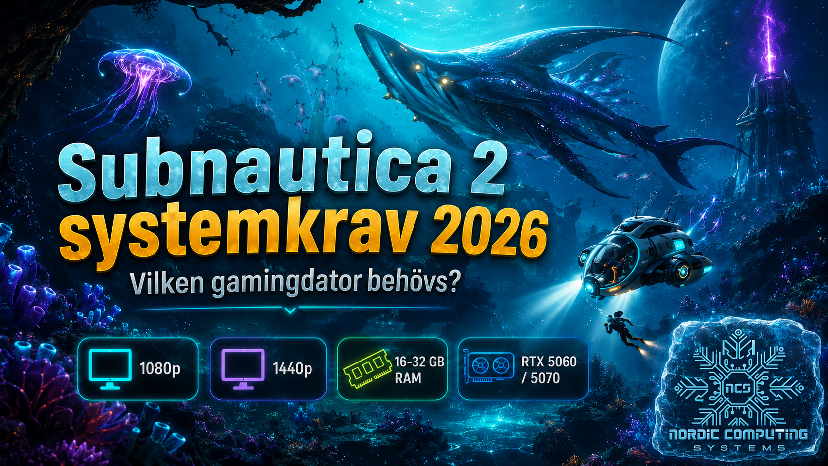 Gamingdator för Subnautica 2 2026 med fokus på systemkrav, RAM, grafikkort, 1080p och 1440p.