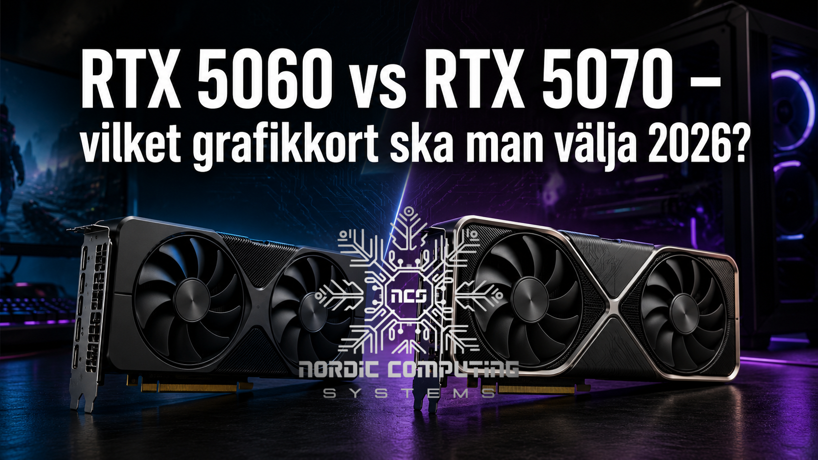 Jämförelse mellan RTX 5060 och RTX 5070 för gamingdator 2026 i 1080p och 1440p