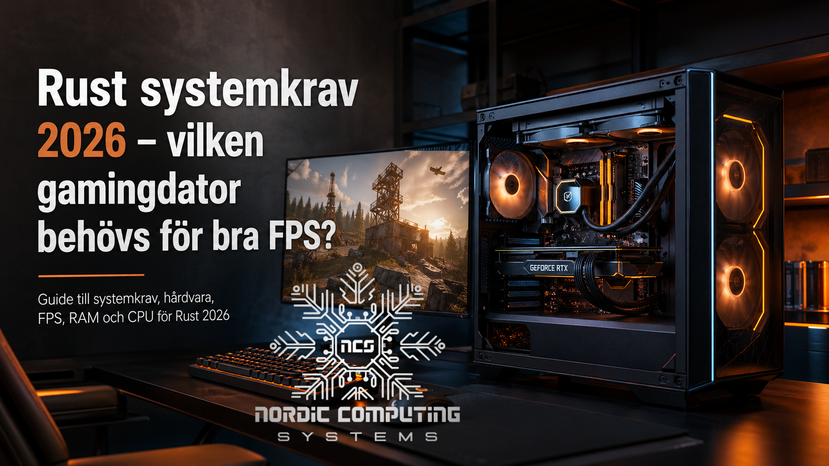 Gamingdator för Rust 2026 med fokus på FPS, RAM, processor och grafikkort