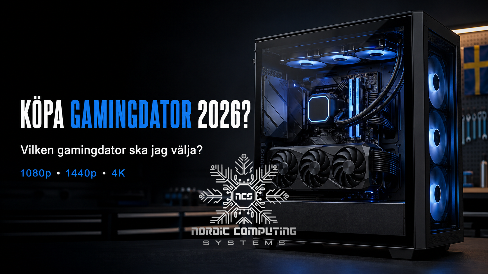 Köpa gamingdator 2026 – guide för att välja rätt gaming-PC hos Nordic Computing Systems