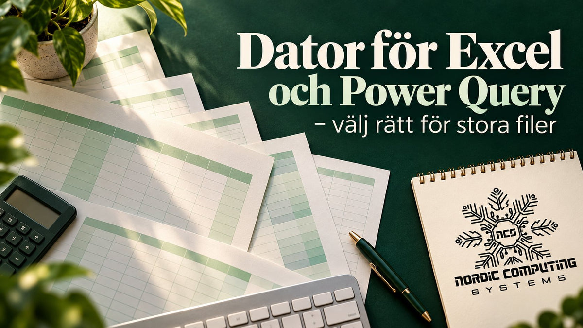 Dator för Excel och Power Query – välj rätt för stora filer. Kalkylblad, tangentbord och anteckningsblock med NCS-logga på ett grönt skrivbord.